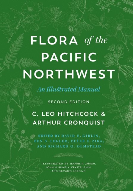 Arthur Cronquist, C. Leo Hitchcock, Richard G. Olmstead, Peter F. Zika, Ben S. Legler, David E. Giblin - Flora of the Pacific Northwest, E-bok