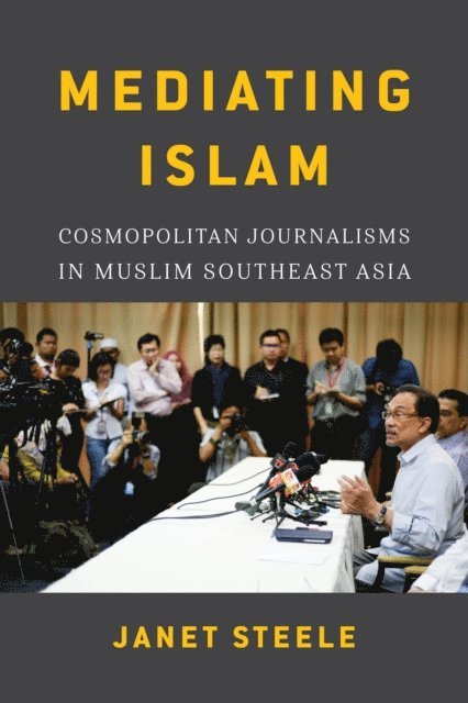 Janet Steele - Mediating Islam, E-bok
