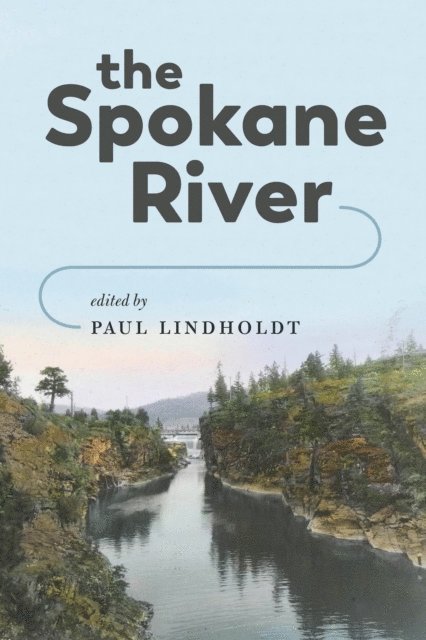 Paul Lindholdt - Spokane River, E-bok
