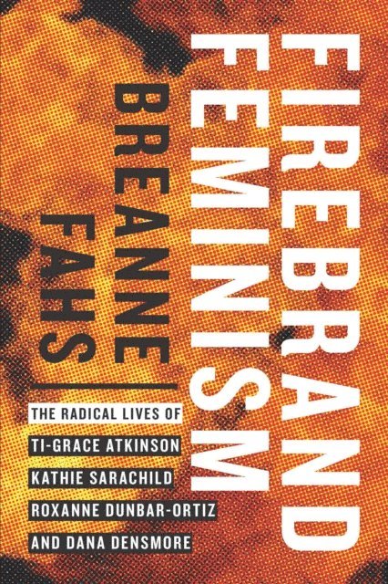 Breanne Fahs - Firebrand Feminism, E-bok