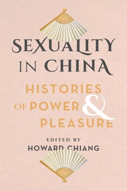 Howard Chiang - Sexuality in China, E-bok