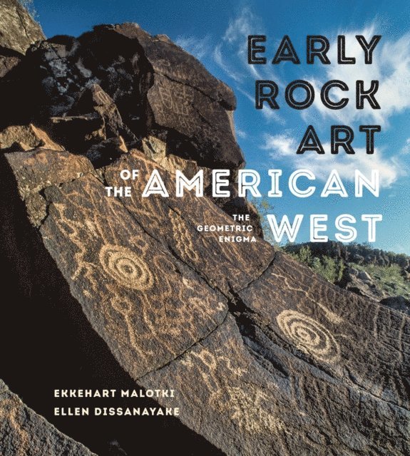 Ellen Dissanayake, Ekkehart Malotki - Early Rock Art of the American West, E-bok. Tillgänglighet: Lägg i varukorg
