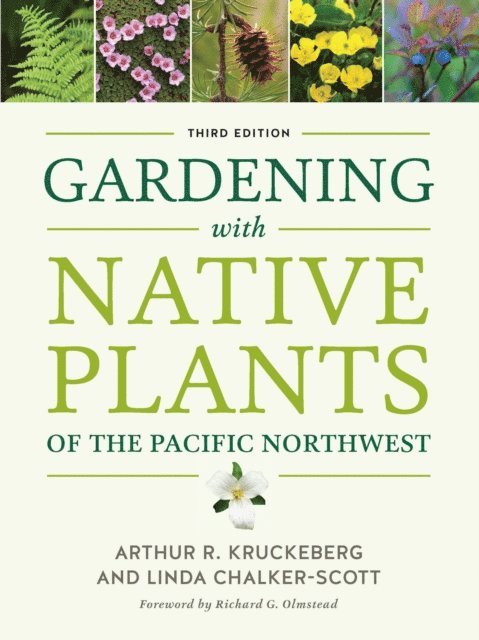 Linda Chalker-Scott, Arthur R. Kruckeberg - Gardening with Native Plants of the Pacific Northwest, E-bok