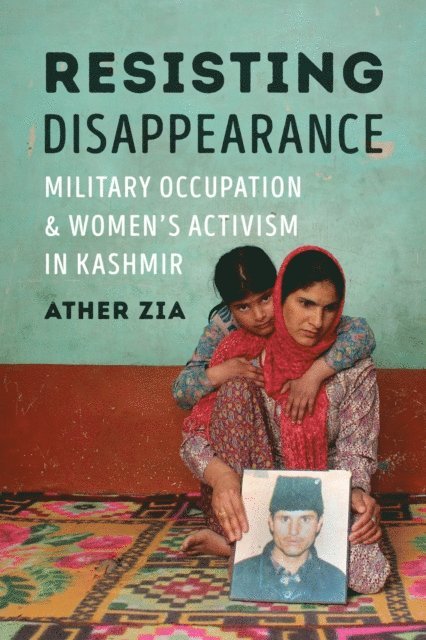 Ather Zia - Resisting Disappearance, E-bok