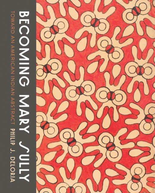Philip J. Deloria - Becoming Mary Sully, E-bok