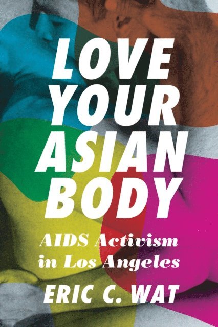 Eric C. Wat - Love Your Asian Body, E-bok