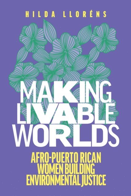 Hilda Llorens - Making Livable Worlds, E-bok