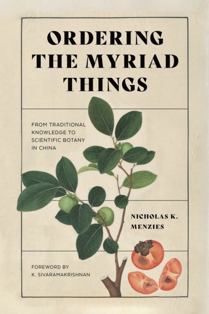 Nicholas K. Menzies - Ordering the Myriad Things, E-bok