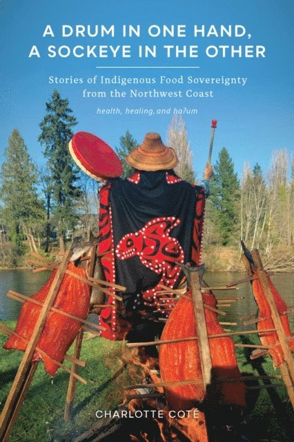 Charlotte Cote - Drum in One Hand, a Sockeye in the Other, E-bok