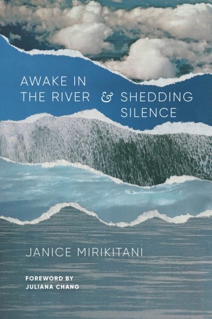 Janice Mirikitani - Awake in the River and Shedding Silence, E-bok