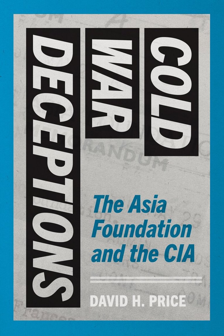 David H. Price - Cold War Deceptions, Inbunden