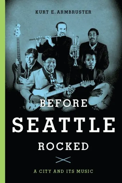 Kurt E. Armbruster - Before Seattle Rocked, E-bok. Tillgänglighet: Lägg i varukorg