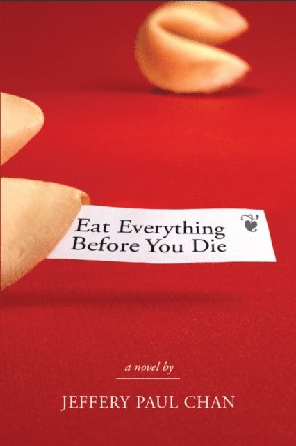 Jeffery Paul Chan - Eat Everything Before You Die, E-bok