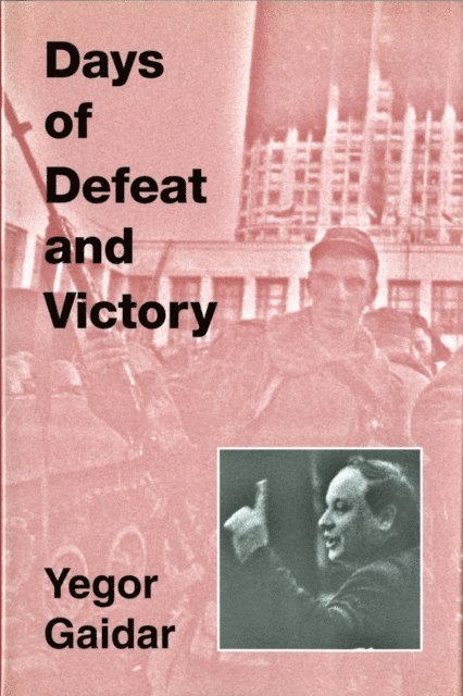 Yegor Gaidar - Days of Defeat and Victory, E-bok