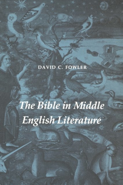 David C. Fowler - Bible in Middle English Literature, E-bok