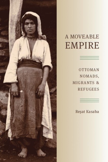 Resat Kasaba - Moveable Empire, E-bok