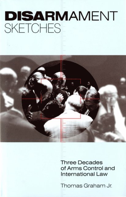 Jr. Thomas Graham - Disarmament Sketches, E-bok