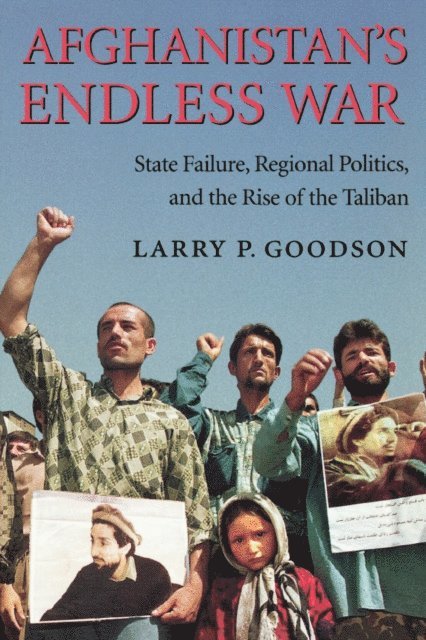Larry P. Goodson - Afghanistan's Endless War, E-bok