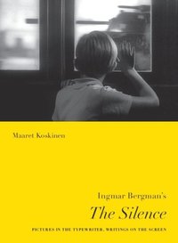 Ingmar Bergman's The Silence