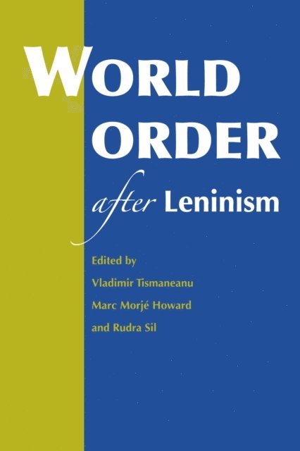 Rudra Sil, Marc Morje Howard, Vladimir Tismaneanu - World Order after Leninism, E-bok