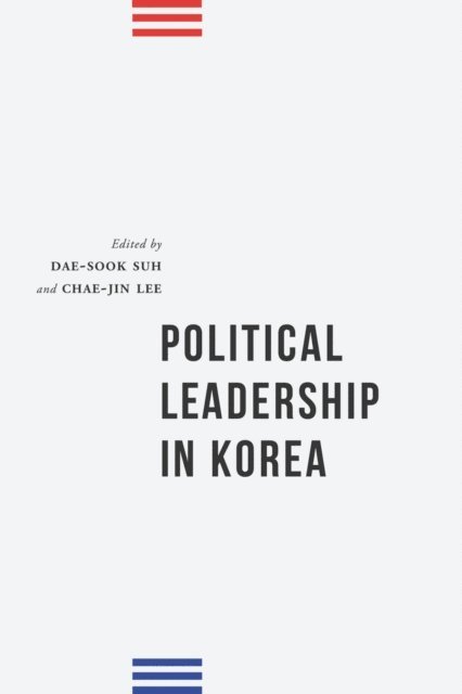 Chae-Jin Lee, Dae-Sook Suh - Political Leadership in Korea, E-bok