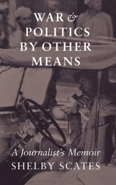 Shelby Scates - War and Politics by Other Means, E-bok