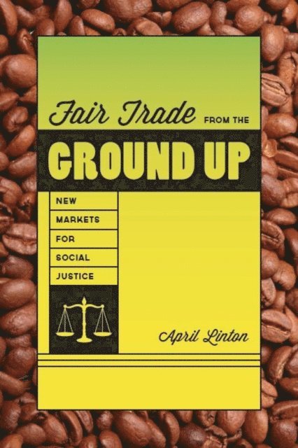 April Linton - Fair Trade from the Ground Up, E-bok