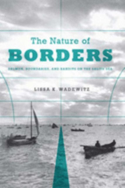 Lissa K. Wadewitz - Nature of Borders, E-bok