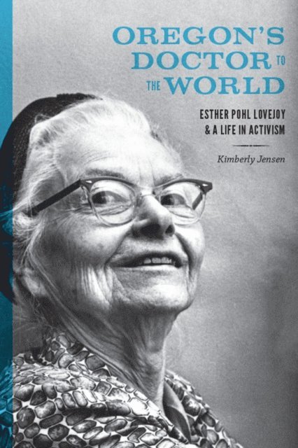 Kimberly Jensen - Oregon's Doctor to the World, E-bok