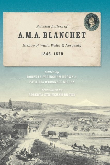 Patricia O'Connell Killen, Roberta Stringham Brown - Selected Letters of A. M. A. Blanchet, E-bok