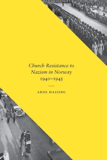 Arne Hassing - Church Resistance to Nazism in Norway, 1940-1945, E-bok