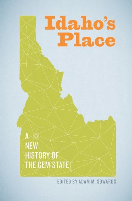 Adam M. Sowards - Idaho's Place, E-bok