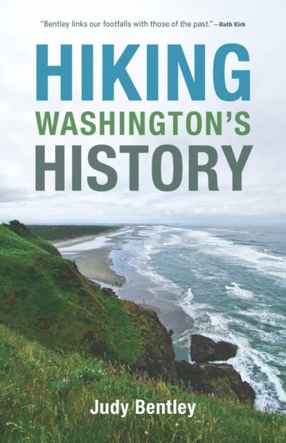 Judy Bentley - Hiking Washington's History, E-bok