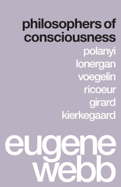 Eugene Webb - Philosophers of Consciousness, E-bok