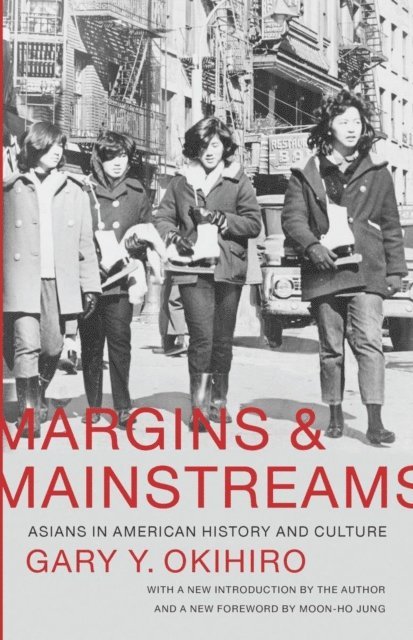 Gary Y. Okihiro - Margins and Mainstreams, E-bok