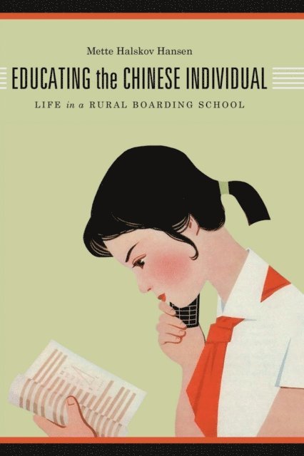 Mette Halskov Hansen - Educating the Chinese Individual, E-bok