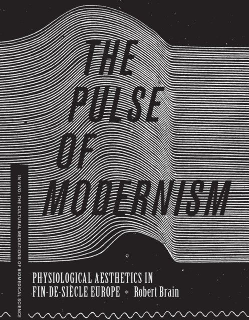 Robert Michael Brain - Pulse of Modernism, E-bok