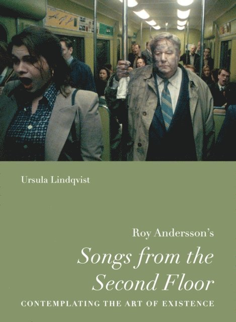 Ursula Lindqvist - Roy Andersson's &quote;Songs from the Second Floor&quote;, E-bok