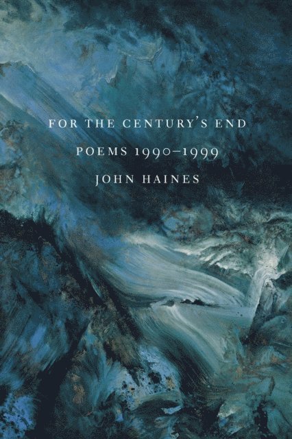 John M. Haines - For The Century's End, E-bok