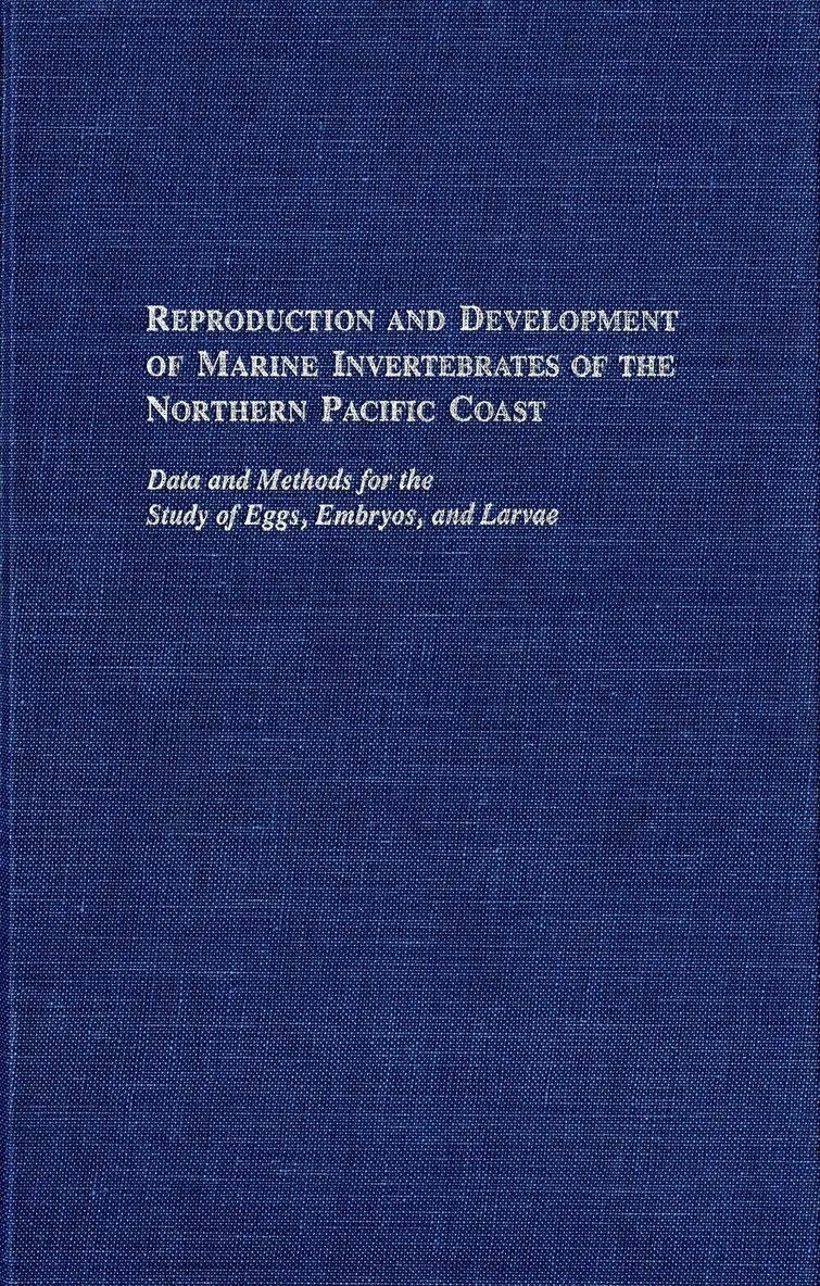 Reproduction and Development of Marine Invertebrates of the Northern Pacific Coast