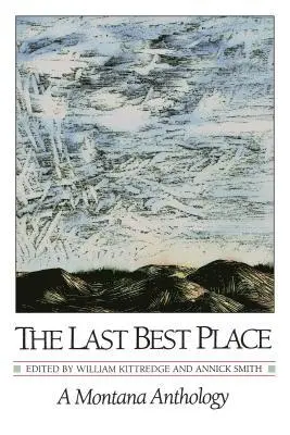 William Kittredge, Annick Smith - Last Best Place, Häftad. Tillgänglighet: Lägg i varukorg