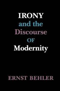 Irony and the Discourse of Modernity