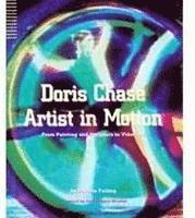 Doris Chase Artist in Motion