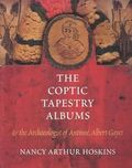 Coptic Tapestry Albums and the Archaeologist of Antinoé, Albert Gayet
