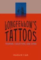 Christine M. E. Guth - Longfellow's Tattoos, Häftad. Tillgänglighet: Tillfälligt slut