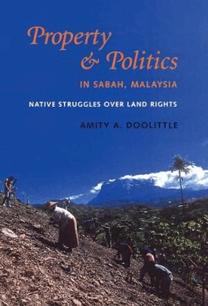 Amity A. Doolittle - Property and Politics in Sabah, Malaysia, Inbunden. Tillgänglighet: Tillfälligt slut