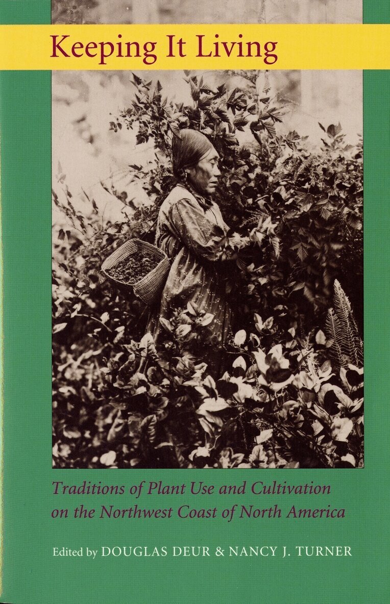 Douglas E. Deur, Nancy J. Turner - Keeping It Living, Häftad. Tillgänglighet: Tillfälligt slut