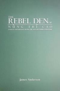 The Rebel Den of Nung Tr Cao