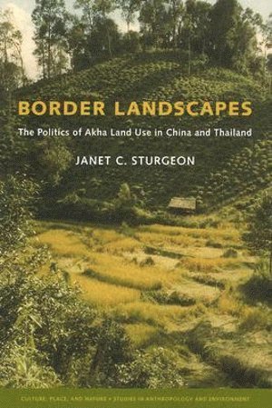 Border Landscapes av Janet C Sturgeon, Janet C Sturgeon, K Sivaramakrishnan