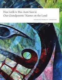 Haa Leelk'w Has Aani Saax'u / Our Grandparents' Names on the Land